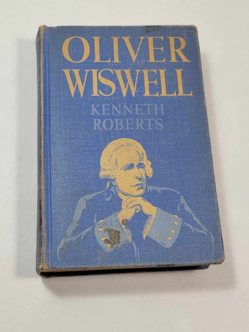 Oliver Wiswell by Kenneth Roberts, Published by Doubleday Doran And Co, NY, 1940